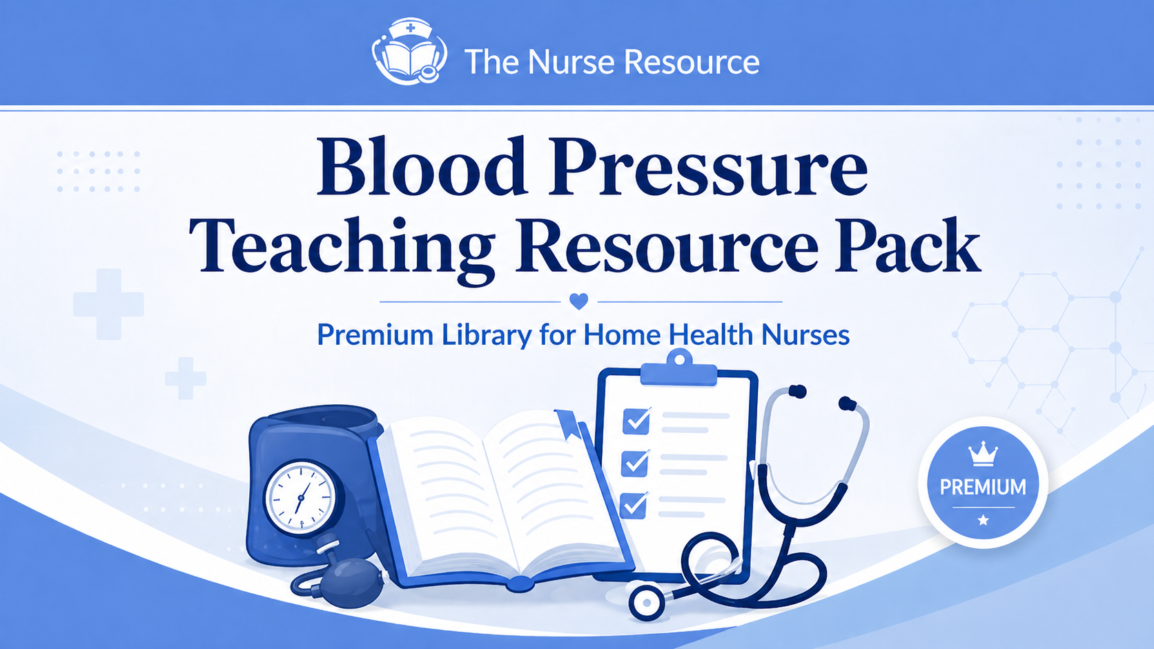 Blood Pressure Teaching Resource Pack for Home Health Nurses