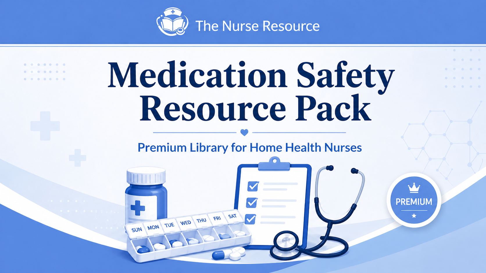 Medication Safety Resource Pack for Home Health Nurses