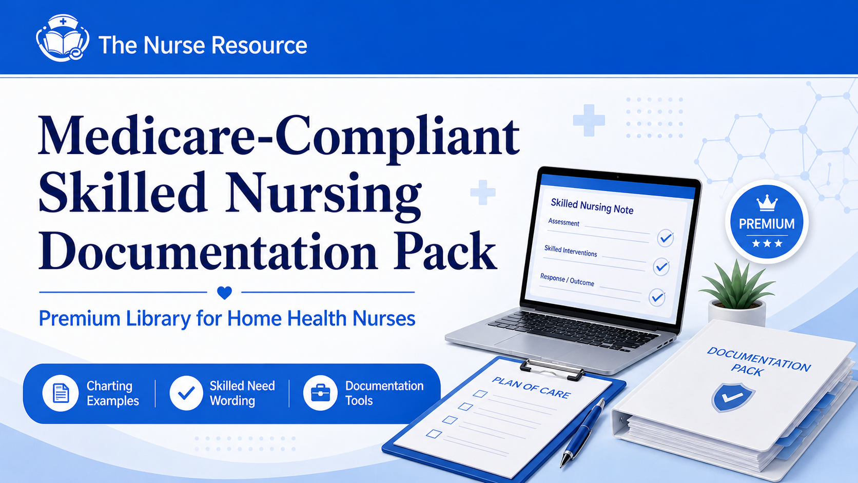 Medicare-Compliant Skilled Nursing Documentation Pack