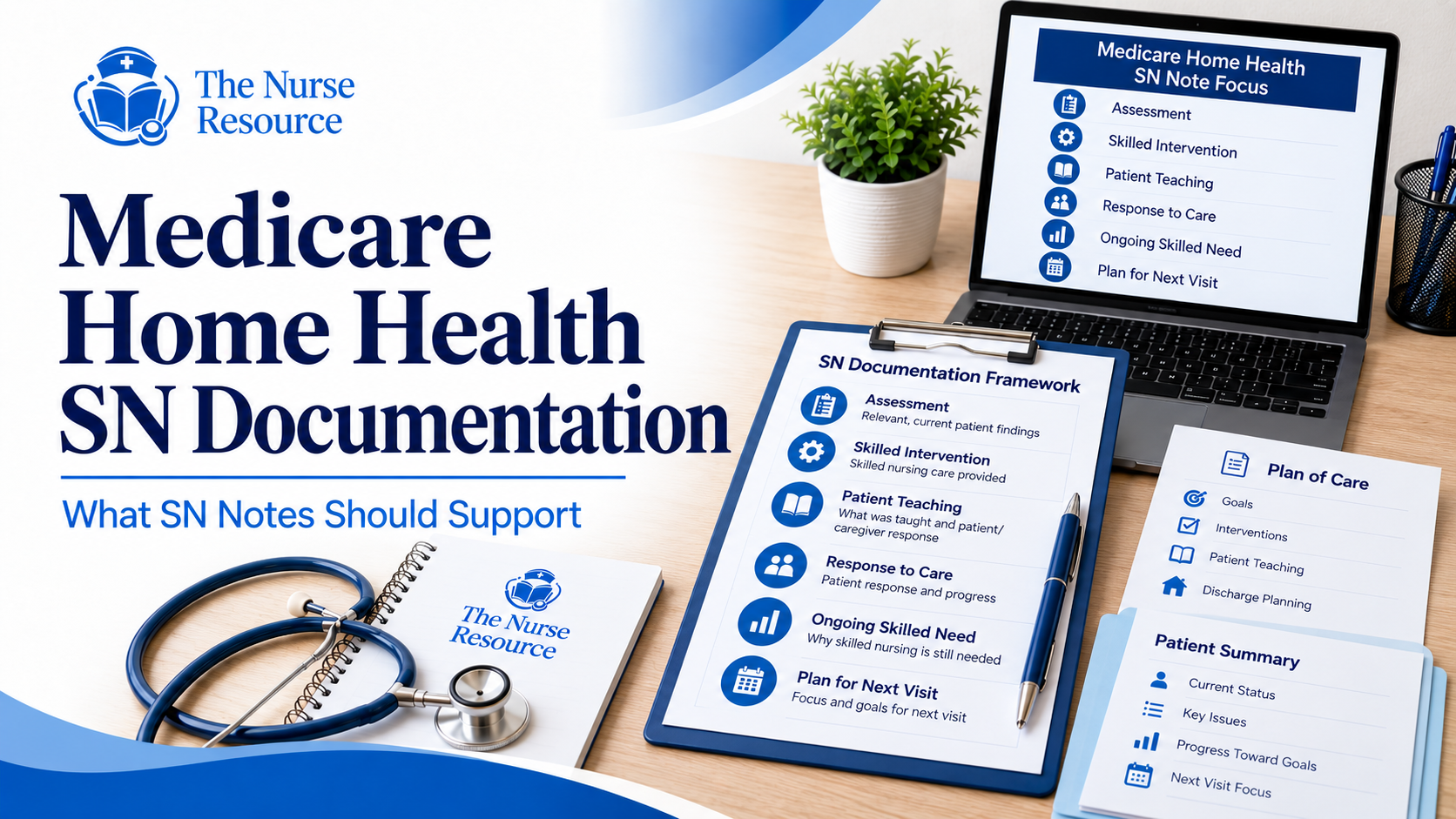 Medicare Home Health Skilled Nursing Documentation: What SN Notes Should Support
