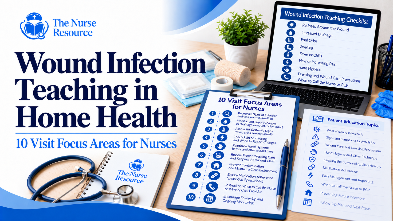 Wound Infection Teaching in Home Health: 10 Visit Focus Areas for Nurses